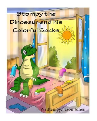 Stompy the Dinosaur and his Colorful Socks - Jones, Jason