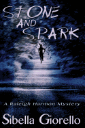 Stone and Sparks: The Raleigh Harmon Series