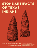 Stone Artifacts of Texas Indians - Turner, Ellen Sue