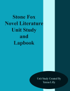 Stone Fox Novel Literature Unit Study and Lapbook