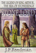 Stone Lord: The Legend of King Arthur, the Era of Stonehenge