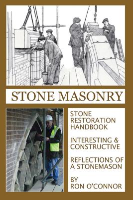 Stone Masonry: Stone Restoration Handbook - O'Connor, Clifford & Ron (Photographer)