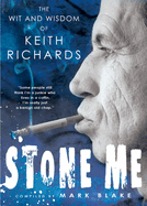 Stone Me: The Wit and Wisdom of Keith Richards