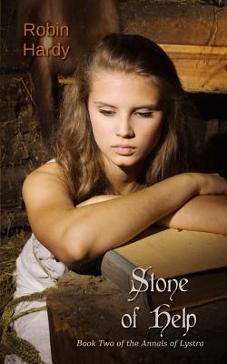 Stone of Help: Book Two of the Annals of Lystra - Hardy, Robin