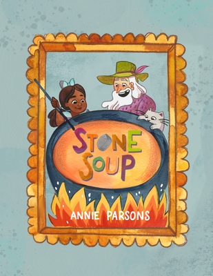 Stone Soup - Parsons, Annie