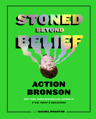 Stoned Beyond Belief - Bronson, Action, and Wharton, Rachel