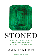 Stoned: Jewelry, Obsession, and How Desire Shapes the World