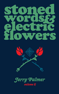 Stoned Words & Electric Flowers Vol. 2