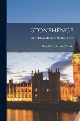 Stonehenge: Plans, Description, And Theories - Sir William Matthew Flinders Petrie (Creator)