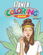 Stoner Coloring Book For Adults: Stress Relief And Relaxation: Stoner's psychedelic cannabis coloring book for adults color away pandemic chaos