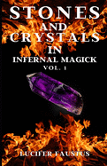 Stones and Crystals in Infernal Magick: Vol. 1