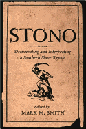 Stono: Documenting and Interpreting a Southern Slave Revolt