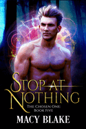 Stop at Nothing: The Chosen One Book Five