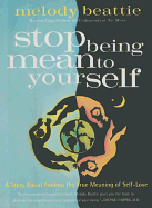 Stop Being Mean to Yourself: A Story about Finding the True Meaning of Self-Love