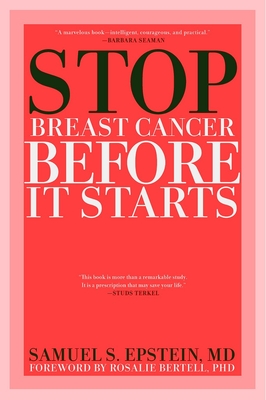 Stop Breast Cancer Before It Starts - Epstein, Samuel