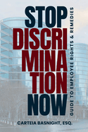 Stop Discrimination Now: Guide To Employee Rights & Remedies