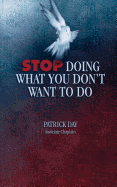 Stop Doing What You Don't Want to Do