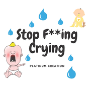 Stop F**ing Crying: Night Time Story For Adults, Parody, Funniest Ever, Perfect and Unique Gift
