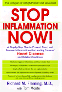 Stop Inflammation Now!: A Step-By-Step Plan to Prevent, Treat, and Reverse Inflammation-The Leading Cause of Heart Disease and Related Conditions - Fleming, Richard M, and Monte, Tom