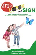 Stop, Look and Sign: A sign language book of everyday words for learners who are deaf, hearing impaired or autistic.
