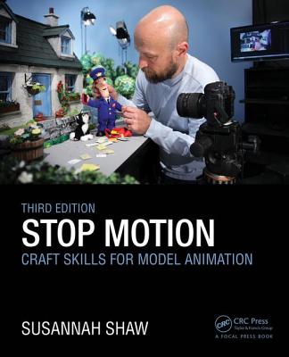 Stop Motion: Craft Skills for Model Animation - Shaw, Susannah