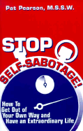 Stop Self-Sabotage!: How to Get Out of Your Own Way and Have an Extraordinary Life