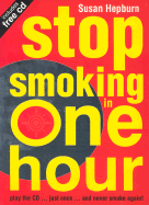 Stop Smoking in One Hour: Play the CD... Just Once... and Never Smoke Again!
