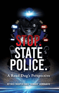 Stop. State Police.: A Road Dog's Perspective