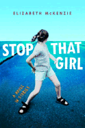 Stop That Girl: A Novel in Stories