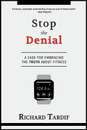 Stop the Denial: A Case for Embracing the Truth about Fitness
