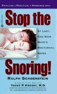Stop the Snoring!: At Last, End Your Mate's Nocturnal Noise