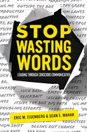 Stop Wasting Words: Leading Through Conscious Communication