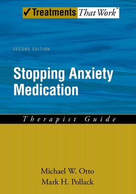 Stopping Anxiety Medication Therapist Guide - Otto, Michael W, Ph.D., and Pollack, Mark H