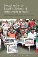 Stopping Gender-Based Violence and Harassment at Work: The Campaign for an ILO Convention