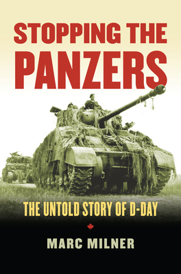 Stopping the Panzers: The Untold Story of D-Day - Milner, Marc