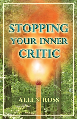 Stopping Your Inner Critic - Ross, Allen W