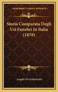 Storia Comparata Degli Usi Funebri in Italia (1878)