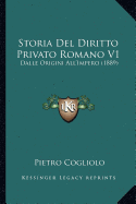Storia del Diritto Privato Romano V1: Dalle Origini All'impero (1889)