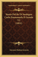 Storia del Re Di Sardegna Carlo Emmanuele Il Grande V1 (1831)