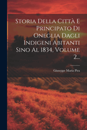 Storia Della Citt E Principato Di Oneglia Dagli Indigeni Abitanti Sino Al 1834, Volume 2...