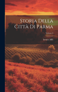 Storia Della Citt? Di Parma; Volume 2