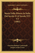 Storia Della Pittura In Italia Dal Secolo II Al Secolo XVI V3 (1885)