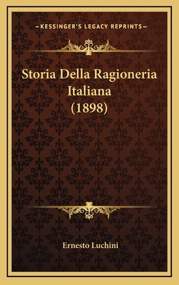 Storia Della Ragioneria Italiana (1898) - Luchini, Ernesto