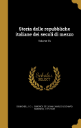 Storia delle repubbliche italiane dei secoli di mezzo; Volume 16