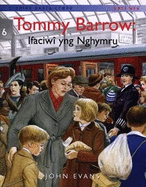 Storiau Hanes Cymru: Tommy Barrow: Ifaciwi yng Nghymru
