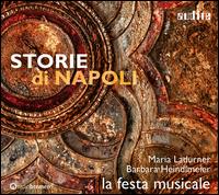 Storie di Napoli - La Festa Musicale; Maria Ladurner (soprano); Barbara Heindlmeier (conductor)