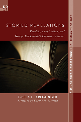 Storied Revelations - Kreglinger, Gisela H, and Peterson, Eugene H (Foreword by)