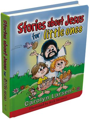 Stories about Jesus for Little Ones - Larsen, Carolyn