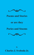 Stories and Poems or are they Pories and Stoems