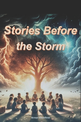 Stories Before the Storm - Muoz, Sergio Lenel, and Muoz, Octavio Mato, and Muoz, Keoni Aljandro